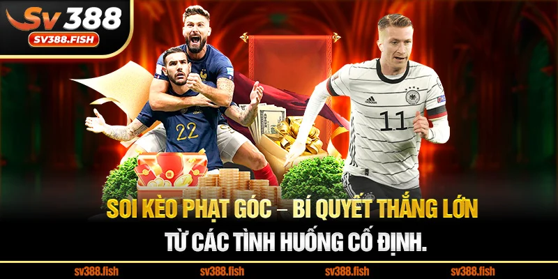 Soi kèo phạt góc – Bí quyết thắng lớn từ các tình huống cố định